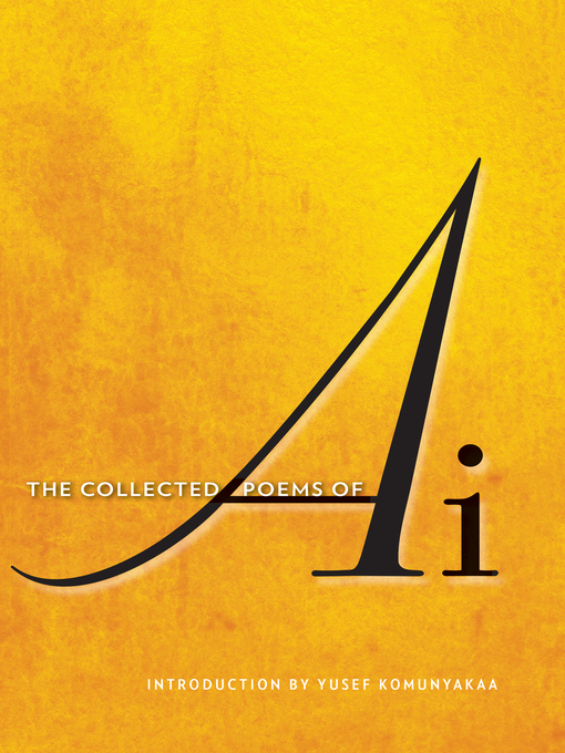 Title details for The Collected Poems of Ai by Ai - Wait list